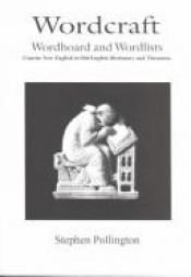 book cover of Wordcraft : New English to Old English dictionary and thesaurus by Stephen Pollington
