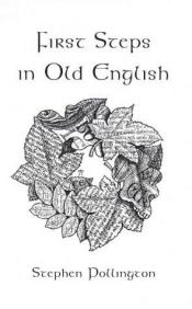 book cover of First Steps in Old English by Stephen Pollington