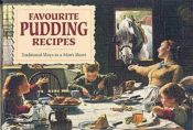book cover of Favourite Pudding Recipes: Traditional Ways to a Man's Heart by Anon