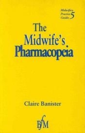 book cover of The midwife's pharmacopeia by Claire Banister