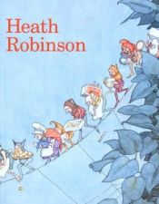 book cover of The art of William Heath Robinson by Geoffrey C Beare