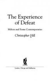 book cover of The experience of defeat by Christopher Hill