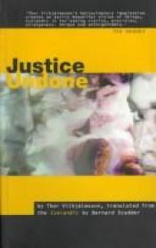 book cover of Justice undone by Thor Vilhjálmsson