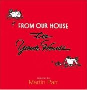 book cover of From Our House to Your House : Celebrating the American Christmas by Martin Parr