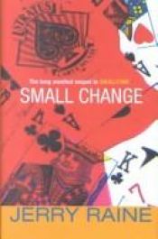 book cover of Small Change by Jerry Raine