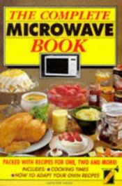 book cover of The Complete Microwave Book by Annette Yates