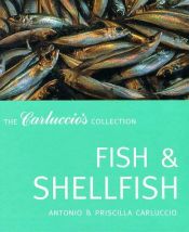 book cover of Fish and Shellfish (The Carluccio's Collection) by Antonio Carluccio