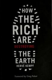 book cover of How the Rich Are Destroying the Earth by Hervé Kempf