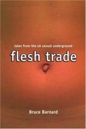 book cover of Flesh Trade: Tales from the UK Sexual Underground by Bruce Barnard