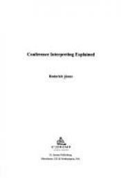 book cover of Conference Interpreting Explained (Translation Practices Explained) by Roderick Jones