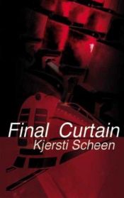 book cover of Final Curtain by Kjersti Scheen