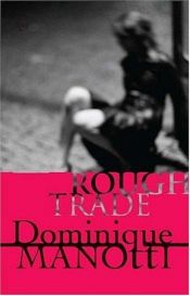 book cover of Rough Trade (Eurocrime Series) by Ana Rhukiz|Dominique Manotti