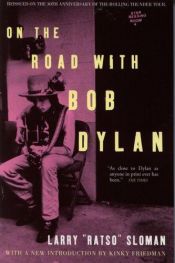 book cover of On the Road With Bob Dylan by Larry Sloman