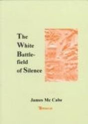 book cover of The White Battlefield of Silence by James McCabe