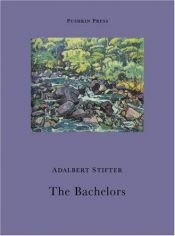 book cover of The Bachelors by Adalbert Stifter
