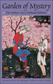 book cover of The Garden of Mystery: The Gulshani-i raz of Mahmud Shabistari by Mahmud Shabistari