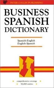 book cover of Business Spanish Dictionary by PH Collin