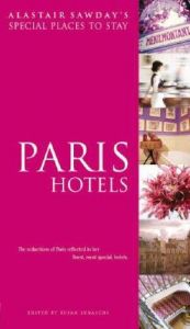 book cover of Special Places to Stay Paris Hotels, 6th by Alastair Sawday