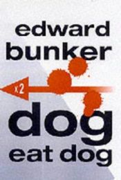book cover of Dog Eat Dog: AND Little Boy Blue by Edward Bunker