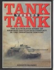 book cover of Tank Versus Tank: The Illustrated Story of Armoured Battlefield Conflict in the Twentieth Century by Kenneth Macksey