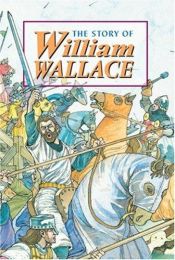 book cover of The Story of William Wallace by David Ross