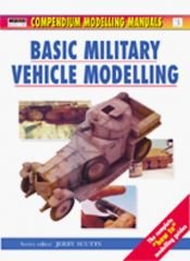book cover of Basic Military Vehicle Modelling (Osprey Modelling Manuals Volume 3) by Jerry Scutts