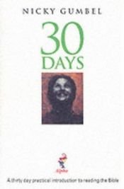 book cover of 30 Days A Practical Introduction to Reading The Bible by Nicky Gumbel
