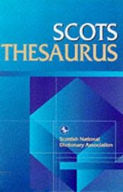 book cover of Scots Thesaurus (Scottish National Dictionary Publications) by Scottish National Dictionary Association