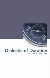 book cover of Dialectic of Duration (Philosophy of Science) by Gaston Bachelard