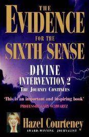 book cover of The Evidence for the Sixth Sense: Divine Intervention 2 - The Journey Continues by Hazel Courteney