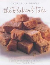 book cover of The Baker's Tale: The Specialities of James Burgess from One Devonshire Gardens by Catherine Brown