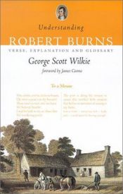 book cover of Understanding Robert Burns : verse, explanation, and glossary by Robert Burns