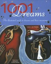 book cover of 1001 Dreams: An Illustrated Guide to Dreams and their Meaning by Jack Altman
