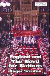 book cover of England and the Need for Nations by Roger Scruton