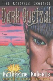 book cover of Dark Quetzal by Katherine Roberts