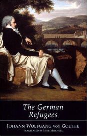 book cover of The German Refugees by Johann Wolfgang von Goethe