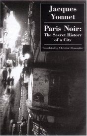 book cover of Paris Noir: The Secret History of a City by Jacques Yonnet