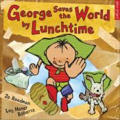 book cover of George Saves the World by Lunchtime (Eden Project Books) by Jo Readman