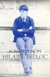 book cover of Hilaire Belloc by A. N. Wilson
