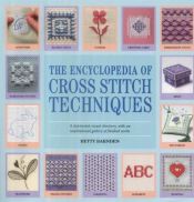 book cover of The Encyclopedia of Cross Stitch Techniques: The Comprehensive Directory of International Cross Stitch Techniques by Betty Barnden