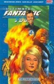 book cover of The Fantastic: v. 1: Ultimate Fantastic Four by Mark Millar