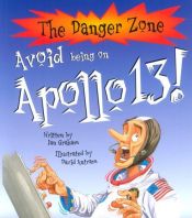 book cover of Avoid Being on Apollo 13! (Danger Zone) by Ian Graham