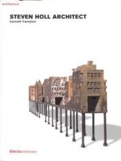 book cover of Steven Holl: Architect by Kenneth Frampton