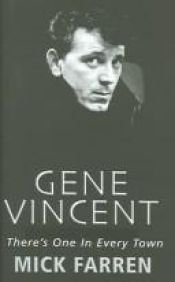 book cover of Gene Vincent: There's One In Every Town by Mick Farren