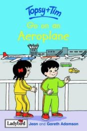 book cover of Topsy & Tim Go on An Aeroplane by Jean Adamson