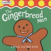 book cover of The Gingerbread Man (First Fairytale Tactile Board Book) by Ladybird