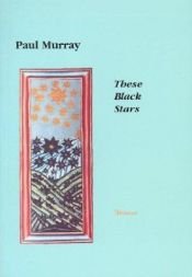 book cover of These Black Stars by Paul Murray