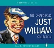book cover of The Unabridged Just William Collection (A CSA Word Classic) by Richmal Crompton