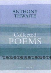 book cover of Collected Poems by Anthony Thwaite
