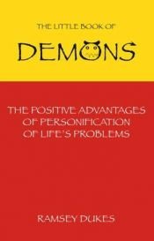 book cover of Uncle Ramsey's Little Book of Demons: The Positive Advantages of the Personification of Life's Problems by Ramsey Dukes